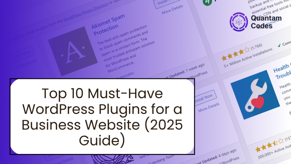 Top 10 Must-Have WordPress Plugins for a Business Website (2025 Guide)